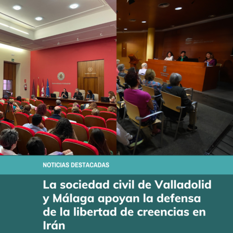 La sociedad civil de Valladolid y Málaga apoyan la defensa de la libertad de creencias en Irán